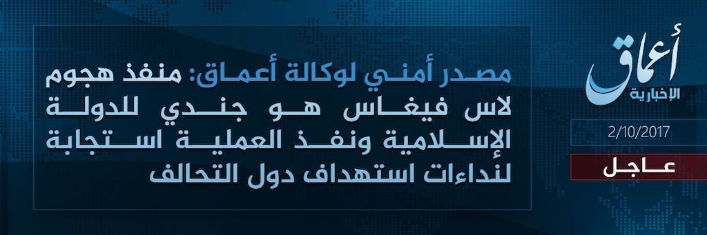 A graphic released Monday, Oct. 2, 2017 by Amaq News Agency, a media arm of the Islamic State group, claiming responsibility for the mass shooting in Las Vegas, saying that the perpetrator was “a soldier” who had converted to Islam months ago. In statements released Monday by its Amaq news agency, the group gave no proof of the claim it was behind the shooting that killed more than 50 people and wounded over 400 at a country music concert Sunday night. (Amaq News Agency via AP)
