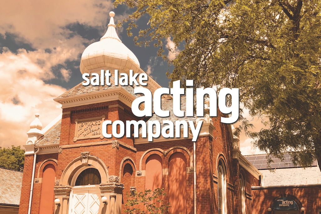 (Salt Lake Acting, sponsored) | Salt Lake Acting Company’s 2026/2027 season: 55 years of keeping Salt Lake interesting.