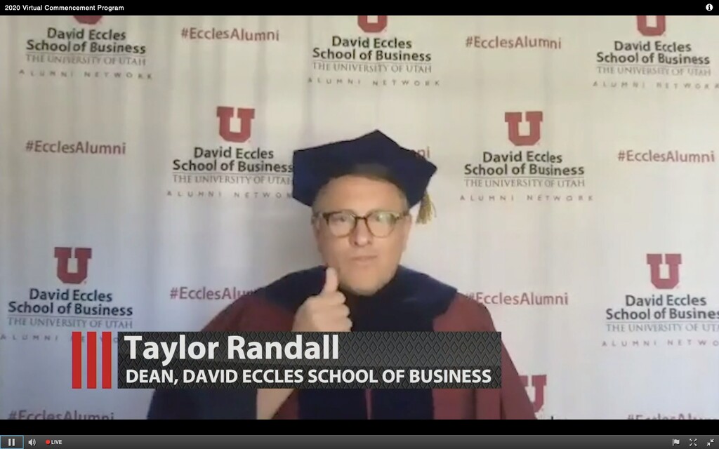 (Screengrab via the University of Utah) Taylor Randall, Dean of the Eccles School of Business at the University of Utah, appears in a prerecorded video to honor the students receiving undergraduate degrees during the U.'s virtual commencement ceremony, which took place Thursday, April 30, 2020. The event occurred entirely online due the ongoing COVID-19 pandemic.