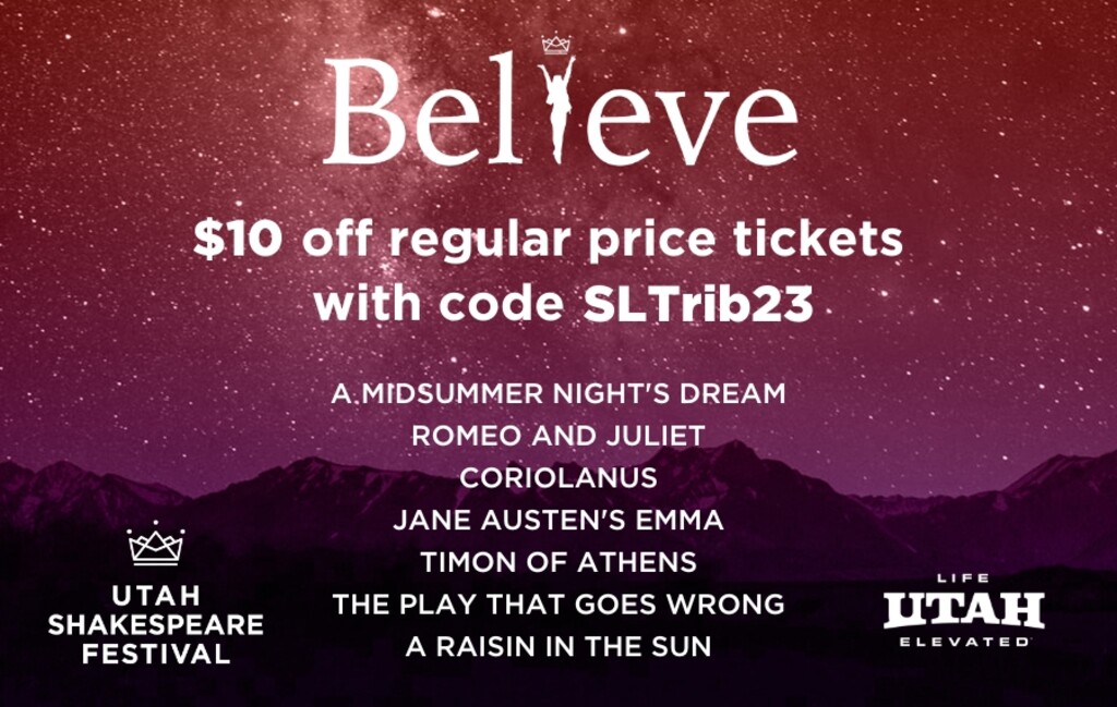 (Utah Shakespeare Festival, sponsored) Believe in the power of theatre and get $10 off per ticket: Utah Shakespeare Festival's 2023 season.
